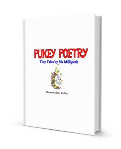 Pukey Poetry - Tiny Tales by Mz Millipede